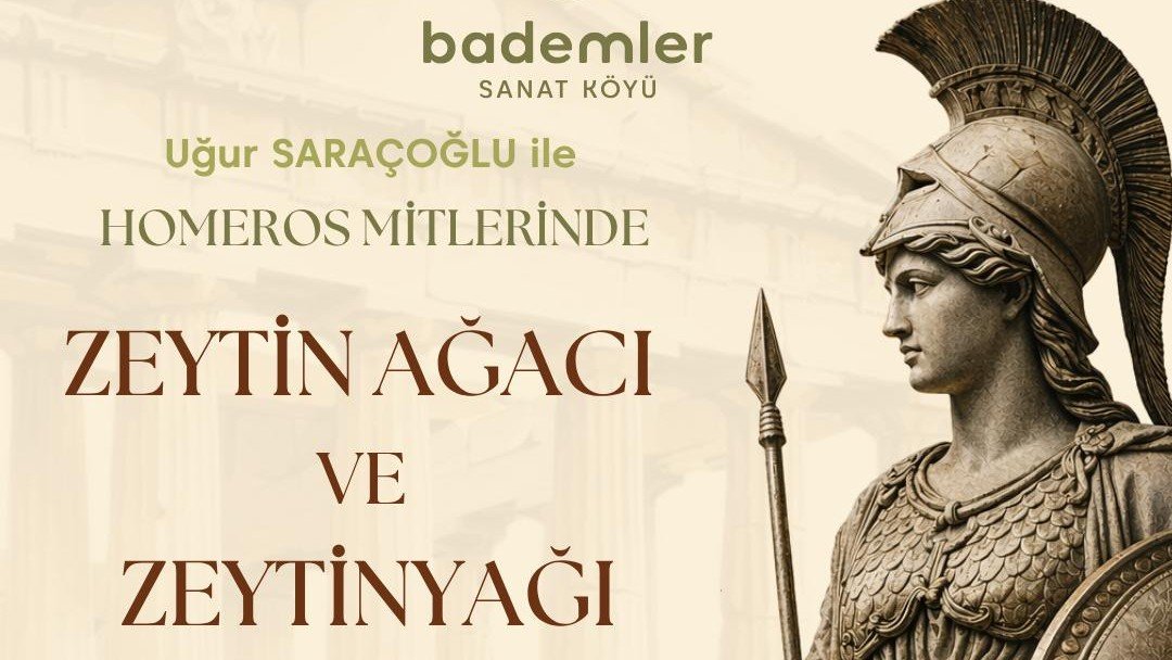 Bademler'de Mitolojik Bir Yolculuk: Zeytin Mercek Altında