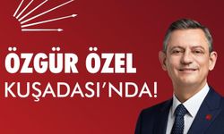 CHP Genel Başkanı Özgür Özel Kuşadası'na Geliyor