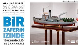 Türk Denizciliği ve Çanakkale Gemi Modelleri Sergisi Açılıyor