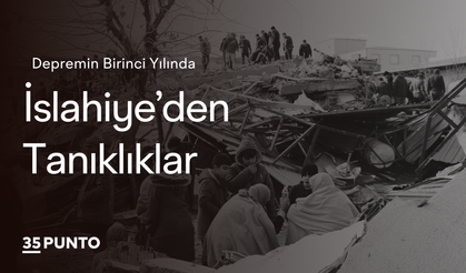 Depremin Birinci Yılında İslahiye'den Tanıklıklar