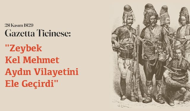 Zeybek Kel Mehmet Aydın Vilayetini Ele Geçirdi | Ticinese - 1829