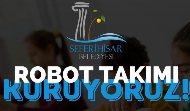 Seferihisar'da 'Robot Takımı' Kuruluyor