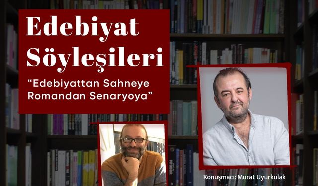 Edebiyat Söyleşileri Murat Uyurkulak ile Başlıyor