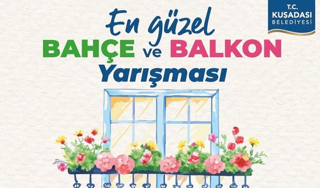 Kuşadası'nın En Güzel Bahçesi ve Balkonu Seçilecek