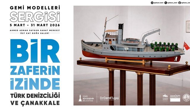 Türk Denizciliği ve Çanakkale Gemi Modelleri Sergisi Açılıyor
