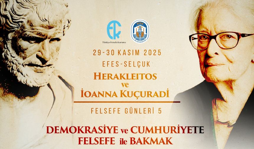Herakleitos ve Kuçuradi Felsefe Günleri Efes Selçuk'ta