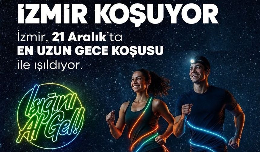 En Uzun Gece Olacak, İzmirliler Koşacak