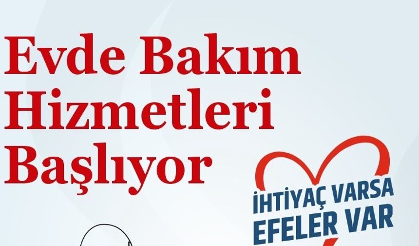 Efeler'de Evde Bakım Hizmetleri Başlıyor