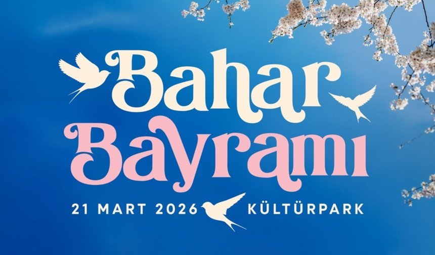Baharın Gelişi Kültürpark'ta Kutlanacak