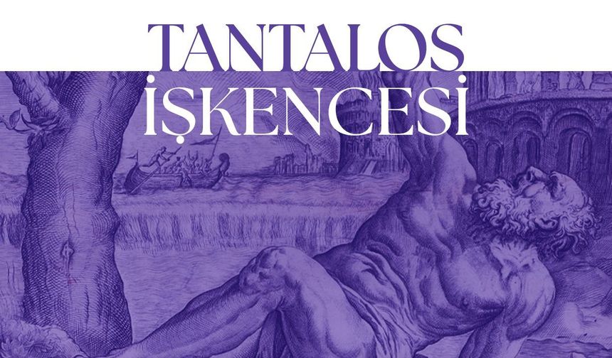 İzmirli Bir Kralın Trajedisi: Tantalos | Yahya Benekay
